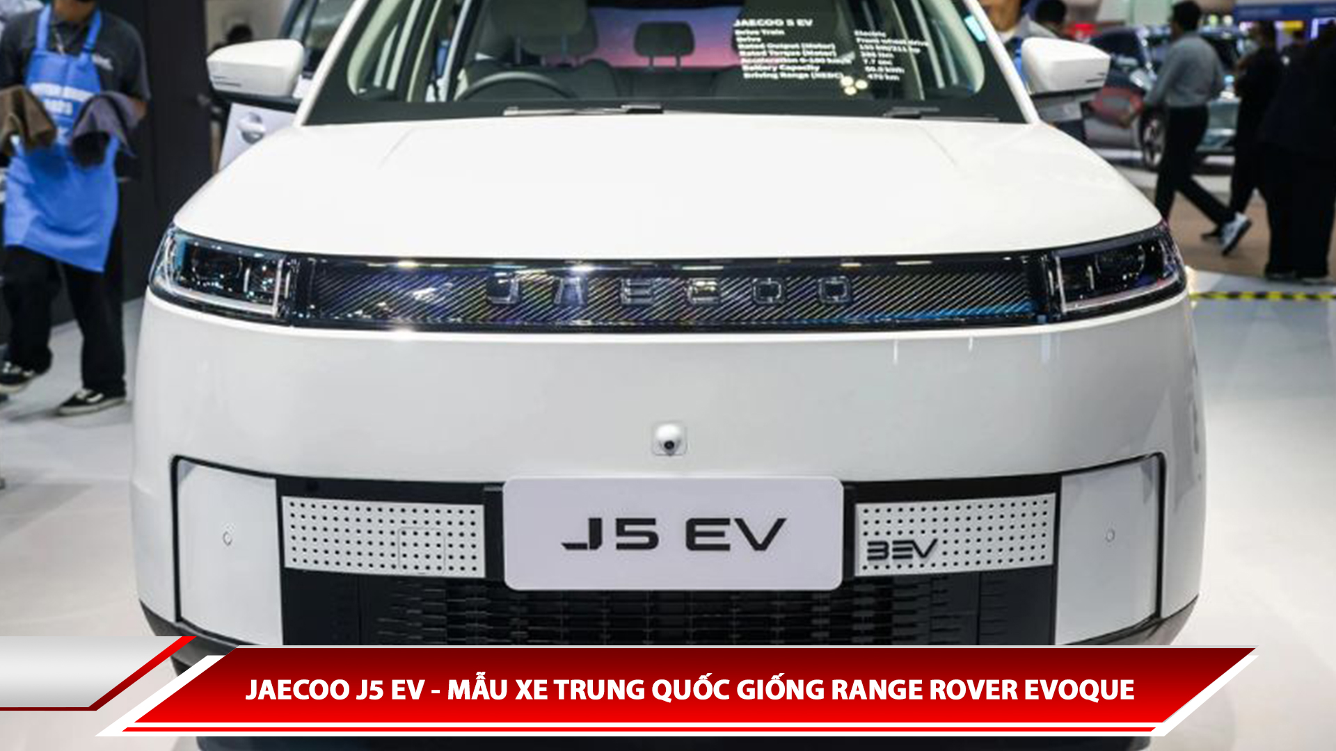 JAECOO J5 EV - MẪU XE TRUNG QUỐC GIỐNG RANGE ROVER EVOQUE
